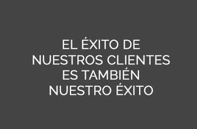 El éxito de nuestros clientes es también nuestro éxito